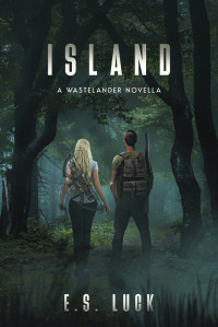 E.S. Luck — Island: A Wastelander Novella