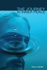 Paul Feider; — The Journey to Inner Peace