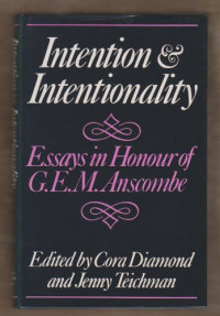 Cora Diamond, Jenny Teichman — Intention and Intentionality: Essays for G. E. M. Anscombe