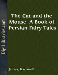 Unknown — The Cat and the Mouse / A Book of Persian Fairy Tales