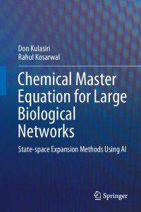 Don Kulasiri, Rahul Kosarwal — Chemical Master Equation for Large Biological Networks: State-space Expansion Methods Using AI