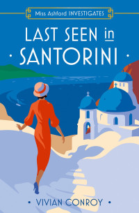 Vivian Conroy — Last Seen in Santorini (Miss Ashford Investigates 2)
