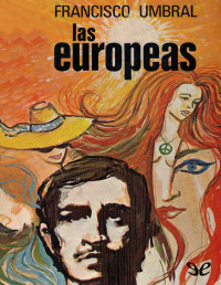 Francisco Umbral — LAS EUROPEAS