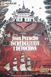 Joan Perucho — Incredulitats i devocions