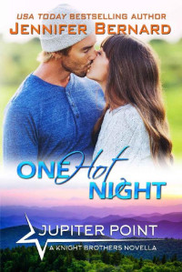 Jennifer Bernard — One Hot Night: A Jupiter Point Novella