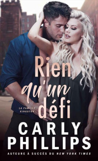 Carly Phillips — Rien qu’un défi (French Edition)