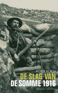 Koen Koch — De Slag Van De Somme 1916