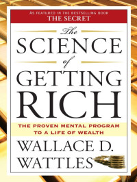 Wallace D. Wattles — The Science of Getting Rich