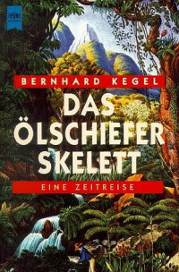 Bernhard Kegel — Das Ölschieferskelett