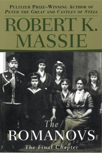 Massie, Robert K. — The Romanovs · The Final Chapter