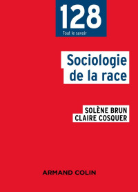 Solène Brun & Claire Cosquer — Sociologie de la race
