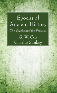 G. W. Cox;Charles Sankey; — Epochs of Ancient History