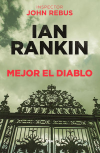 Ian Rankin — Mejor el diablo (NOVELA POLICÍACA BIB) (Spanish Edition)