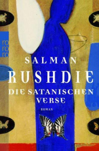 Rushdie, Salman — Die satanischen Verse