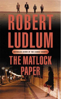 Robert Ludlum — The Matlock Paper