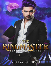 Kota Quinn — The Ringmaster: An Enemies-to-lovers, Fated Mates, MM Romance (Black Cat Circus Book 1)