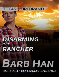 Barb Han — Disarming the Rancher