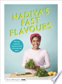 Nadiya Hussain — Nadiya's Fast Flavours