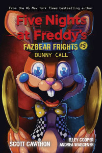 Scott Cawthon — Bunny Call (Fazbear Frights #5)