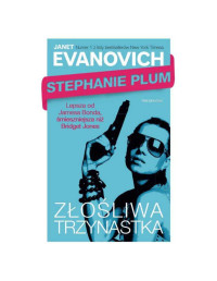 Nieznany autor — Evanovich_Janet_-_Stephanie_Plum_13_-_Złośliwa__trzynastka