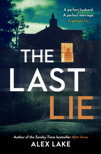 Alex Lake — The Last Lie