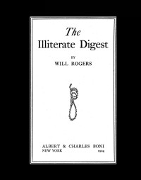 Will Rogers — The Illiterate Digest