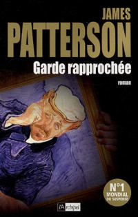 Patterson, James — Garde rapprochée (Suspense)