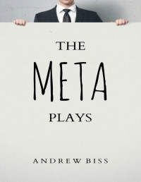 Andrew Biss [Biss, Andrew] — The Meta Plays