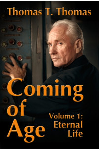 Thomas T. Thomas — Coming of Age: Volume 1: Eternal Life