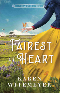 Karen Witemeyer — Fairest of Heart