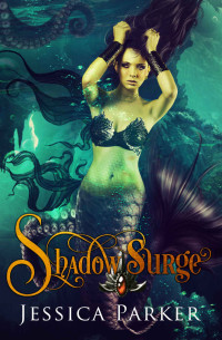 Jessica Parker [Parker, Jessica] — Shadow Surge (Mermaids of Eventyr Book 3)