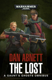 Dan Abnett — Gaunt's Ghosts: The Lost (Gaunts Ghost)