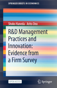 Shoko Hanedo, Arito Ono — R&D Management Practices and Innovation: Evidence from a Firm Survey