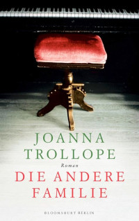 Joanna Trollope — Die andere Familie