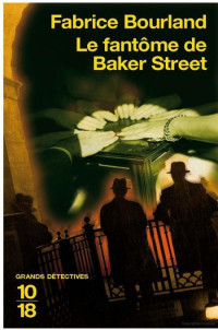 Fabrice Bourland — Le fantôme de Baker street (Singleton & Trelawney 1)