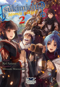 Kei Azumi — Tsukimichi: Moonlit Fantasy - Volume 02: Tsuki ga Michibiku Isekai Dochu