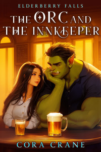 Cora Crane — The Orc and the Innkeeper: A Cozy Monster Romance (Elderberry Falls Book 1)