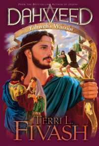 Terri L Fivash — Dahveed 2: Yahweh's Warrior: Author's Edition