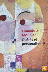 Emmanuel Mounier — Què és el personalisme?