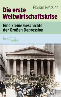 Florian Pressler; — Die erste Weltwirtschaftskrise