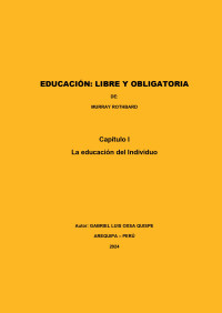 Gabriel luis oxsa quispe — EDUCACIÓN: LIBRE Y OBLIGATORIA - Capítulo 1 La educación del Individuo