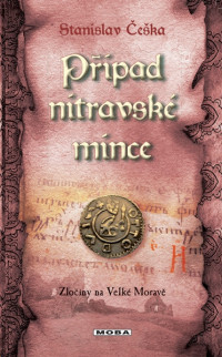 Češka, Stanislav — Případ Nitravské mince