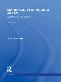 Hendry, Joy. — Marriage in Changing Japan