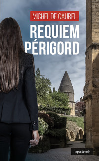 de Caurel, Michel — Requiem Périgord: Périgord - Tome 6 