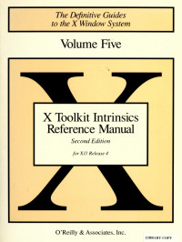 O'Reilly & Associates — X Toolkit Intrinsics Reference Manual for X11 R4. Definitive Guides to the X Window System Volume 5