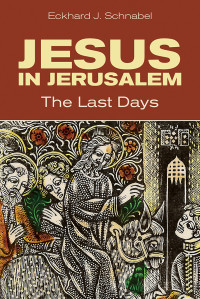 Eckhard Schnabel; — Jesus in Jerusalem