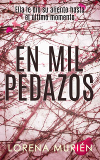 Lorena Murién — En mil pedazos