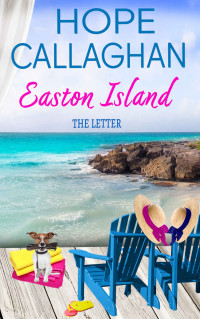 Hope Callaghan — Easton Island: The Letter (Easton Island Family Saga Series Book 2)