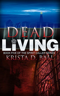 Krista D. Ball [Ball, Krista D.] — Dead Living