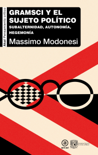 MASSIMO MODONESI — Gramsci Y El Sujeto Político